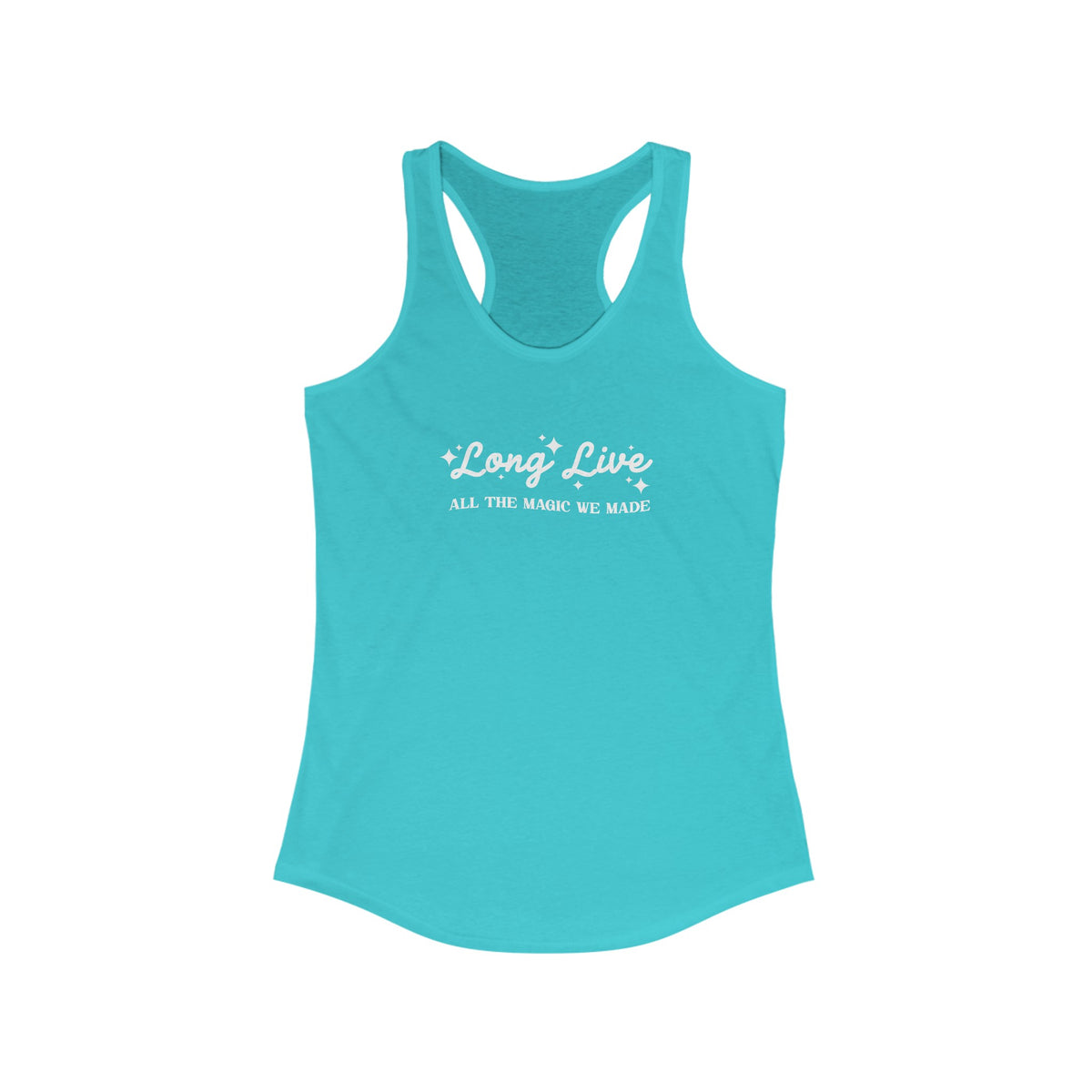 Long Live All The Magic We Made Women's Next Level Ideal Racerback Tank