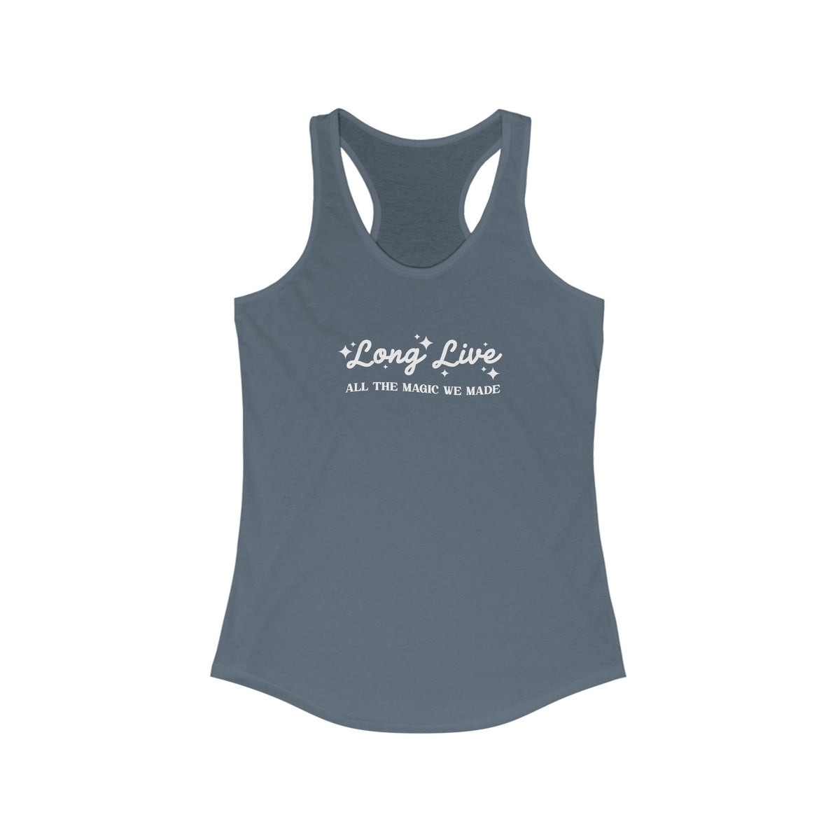 Long Live All The Magic We Made Women's Next Level Ideal Racerback Tank