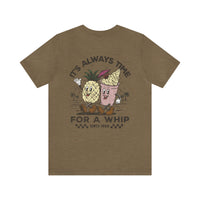 It's Always Time For A Whip Bella Canvas Unisex Jersey Short Sleeve Tee