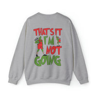 That's It I'm Not Going Gildan Unisex Heavy Blend™ Crewneck Sweatshirt