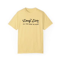 Long Live All The Magic We Made Comfort Colors Unisex Garment-Dyed T-shirt