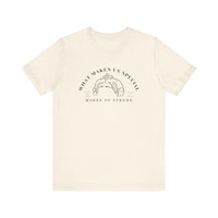 What Makes Us Special Makes Us Stronger Bella Canvas Unisex Jersey Short Sleeve Tee