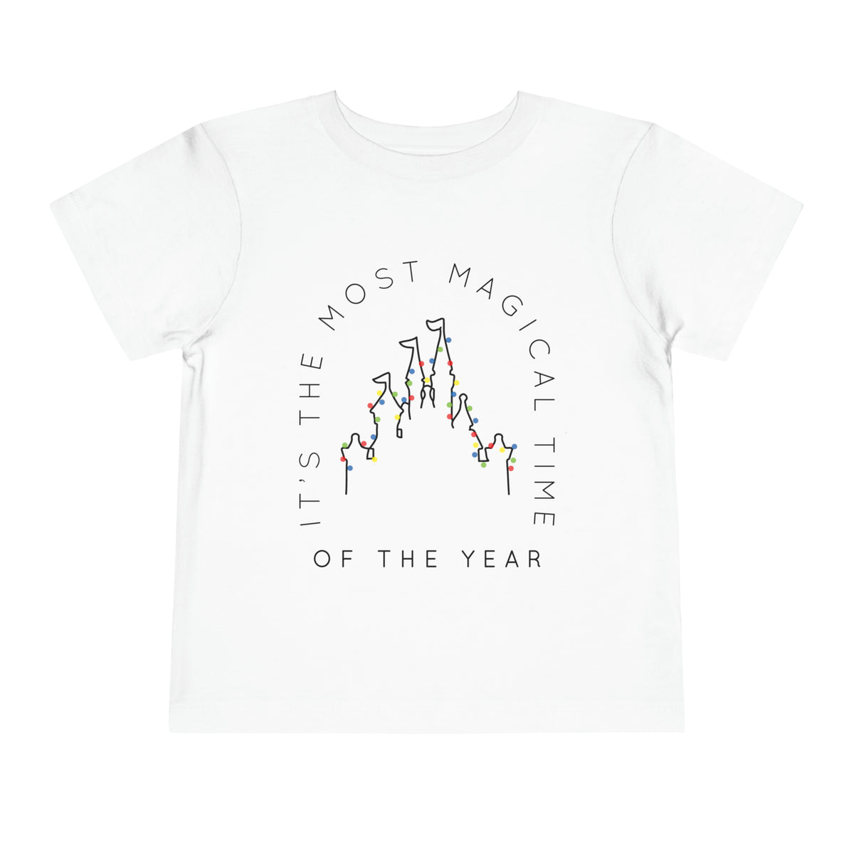 Most Magical Time Of The Year Bella Canvas Toddler Short Sleeve Tee