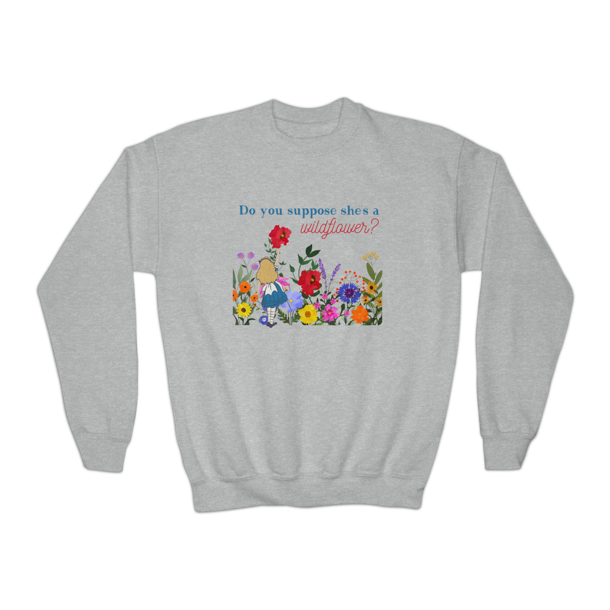 Do You Suppose She’s A Wildflower Gildan Youth Crewneck Sweatshirt