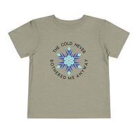 The Cold Never Bothered Me Anyway Bella Canvas Toddler Short Sleeve Tee