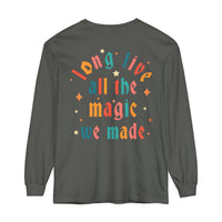Long Live All The Magic We Made Comfort Colors Unisex Garment-dyed Long Sleeve T-Shirt