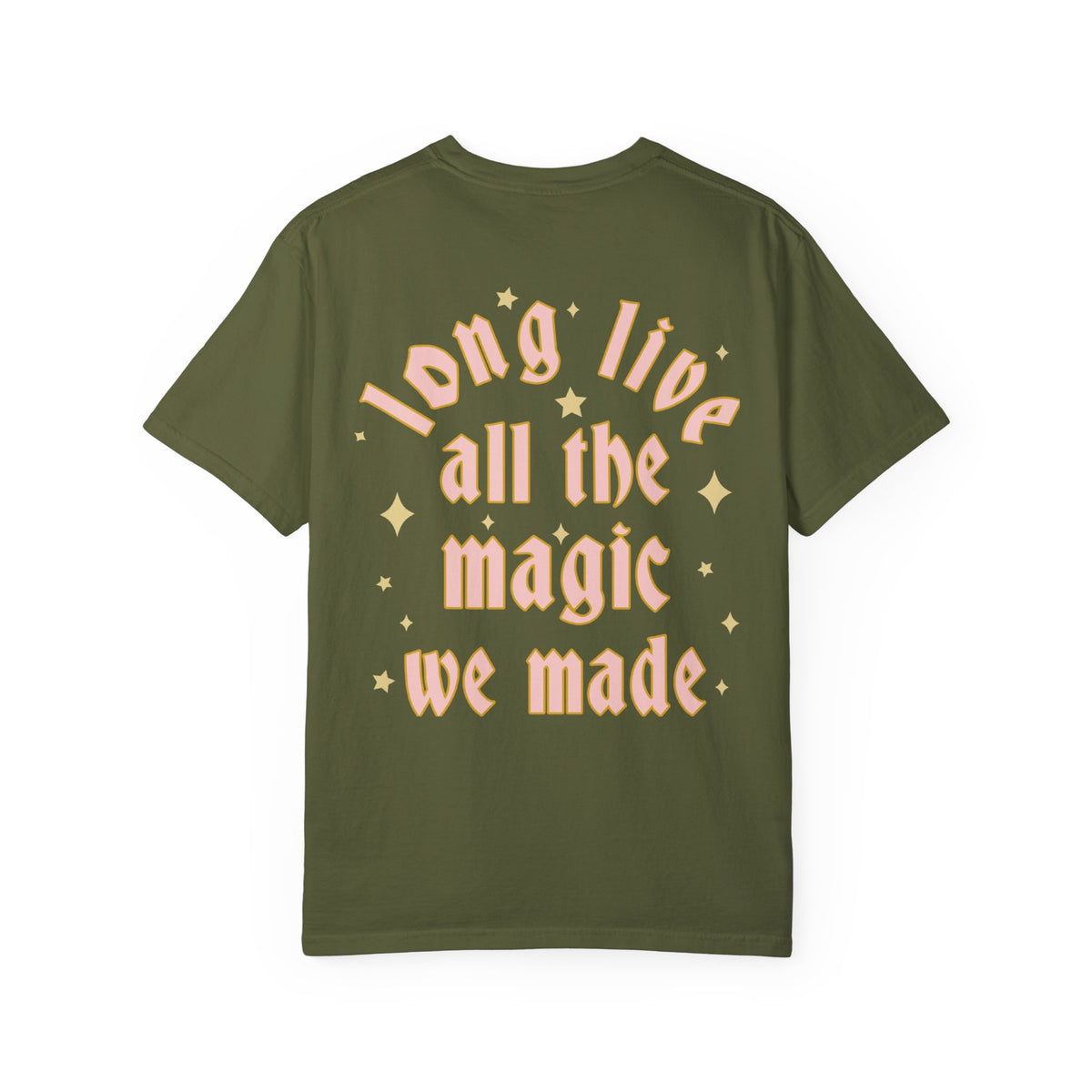 Long Live All The Magic We Made Comfort Colors Unisex Garment-Dyed T-shirt