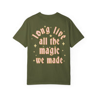 Long Live All The Magic We Made Comfort Colors Unisex Garment-Dyed T-shirt