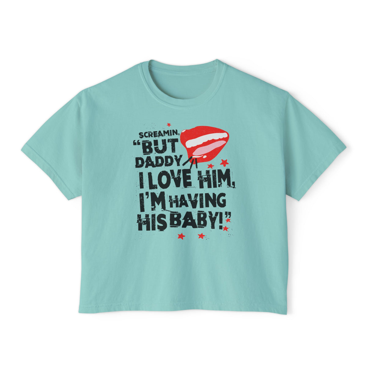 But Daddy I Love Him Comfort Colors Women's Boxy Tee