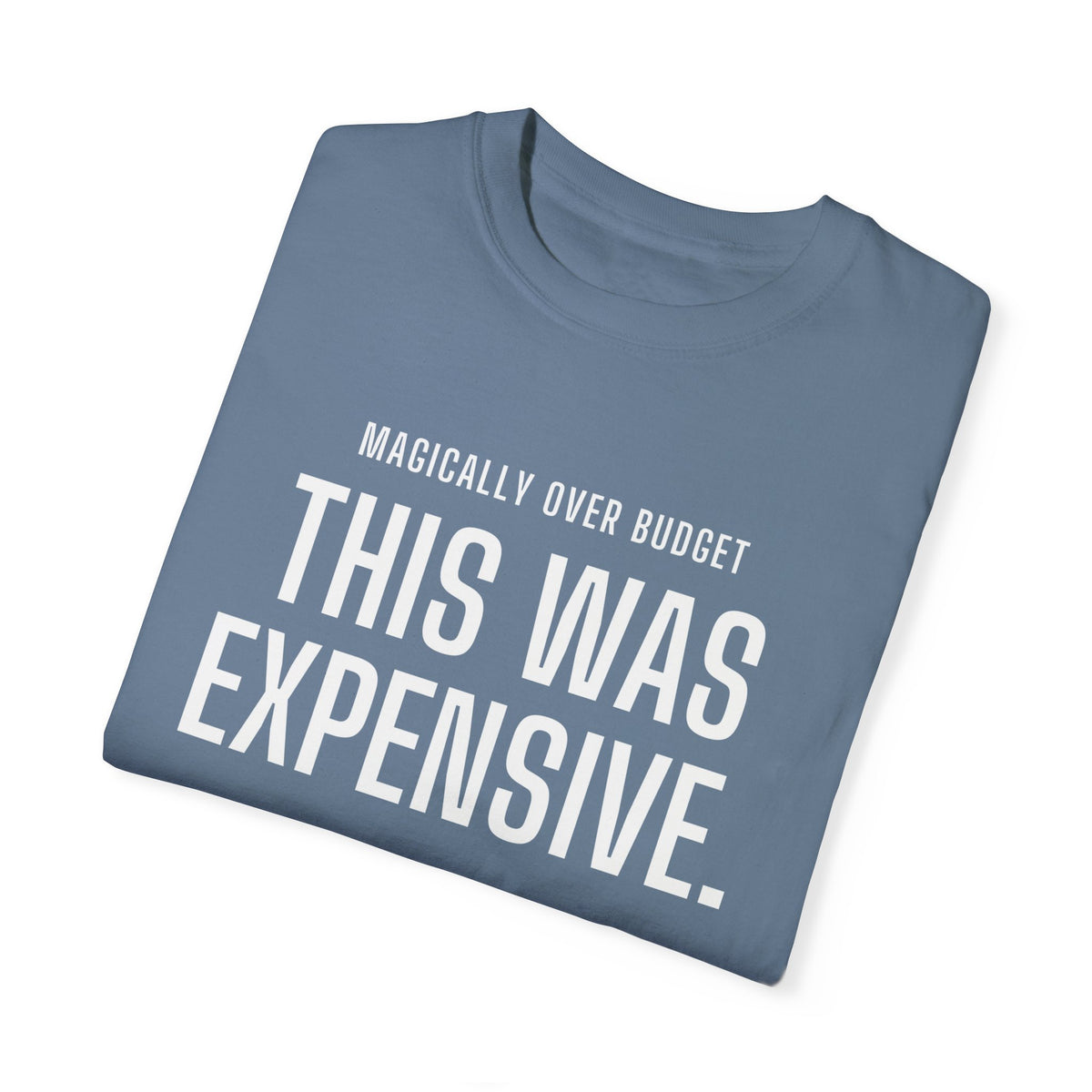 Magically Over Budget Comfort Colors Unisex Garment-Dyed T-shirt