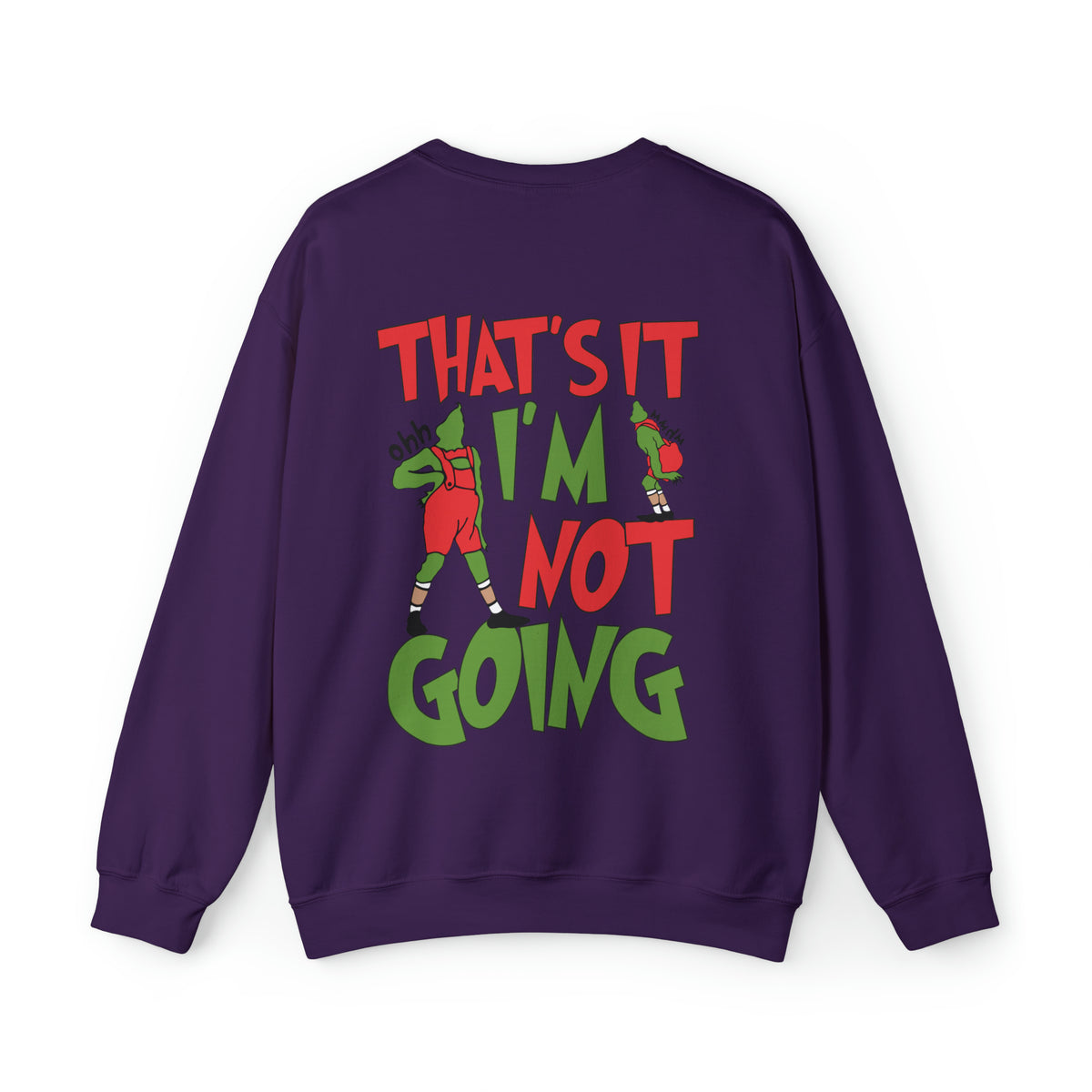 That's It I'm Not Going Gildan Unisex Heavy Blend™ Crewneck Sweatshirt