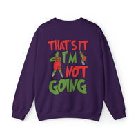 That's It I'm Not Going Gildan Unisex Heavy Blend™ Crewneck Sweatshirt