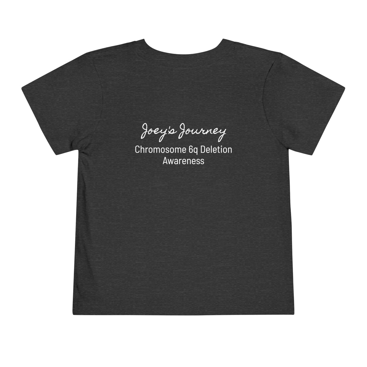 Joey's Journey Chromosome 6q Deletion Awareness Bella Canvas Toddler Short Sleeve Tee