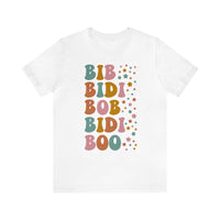 Bib Bidi Bob Bidi Boo Bella Canvas Unisex Jersey Short Sleeve Tee