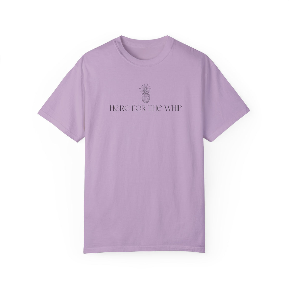 Here for the Whip Comfort Colors Unisex Garment-Dyed T-shirt
