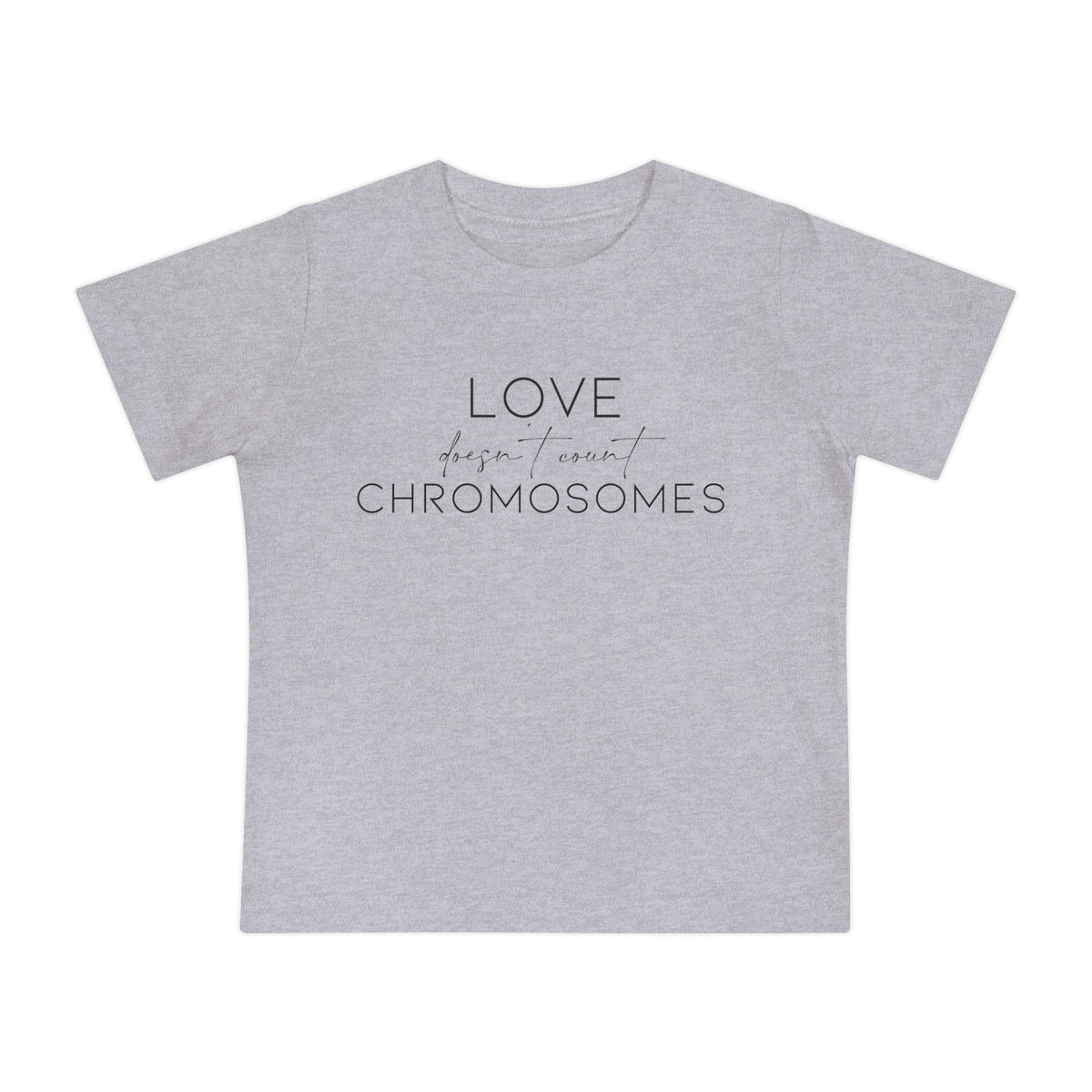 Love Doesn’t Count Chromosomes Bella Canvas Baby Short Sleeve T-Shirt