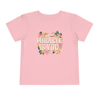 The Miracle Is You Bella Canvas Toddler Short Sleeve Tee