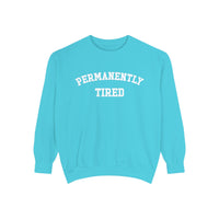 Permanently Tired Comfort Colors Unisex Garment-Dyed Sweatshirt