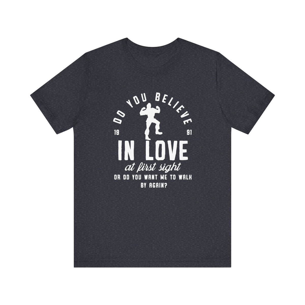 Do You Believe In Love Bella Canvas Unisex Jersey Short Sleeve Tee