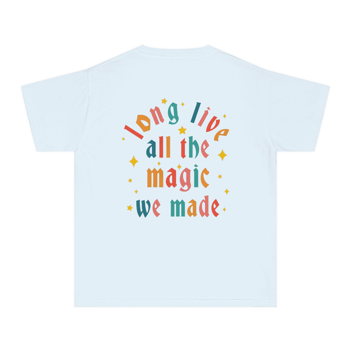 Long Live All The Magic We Made Comfort Colors Youth Midweight Tee