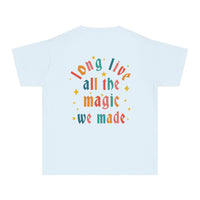 Long Live All The Magic We Made Comfort Colors Youth Midweight Tee