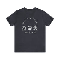 Rollin’ With The Homies Bella Canvas Unisex Jersey Short Sleeve Tee