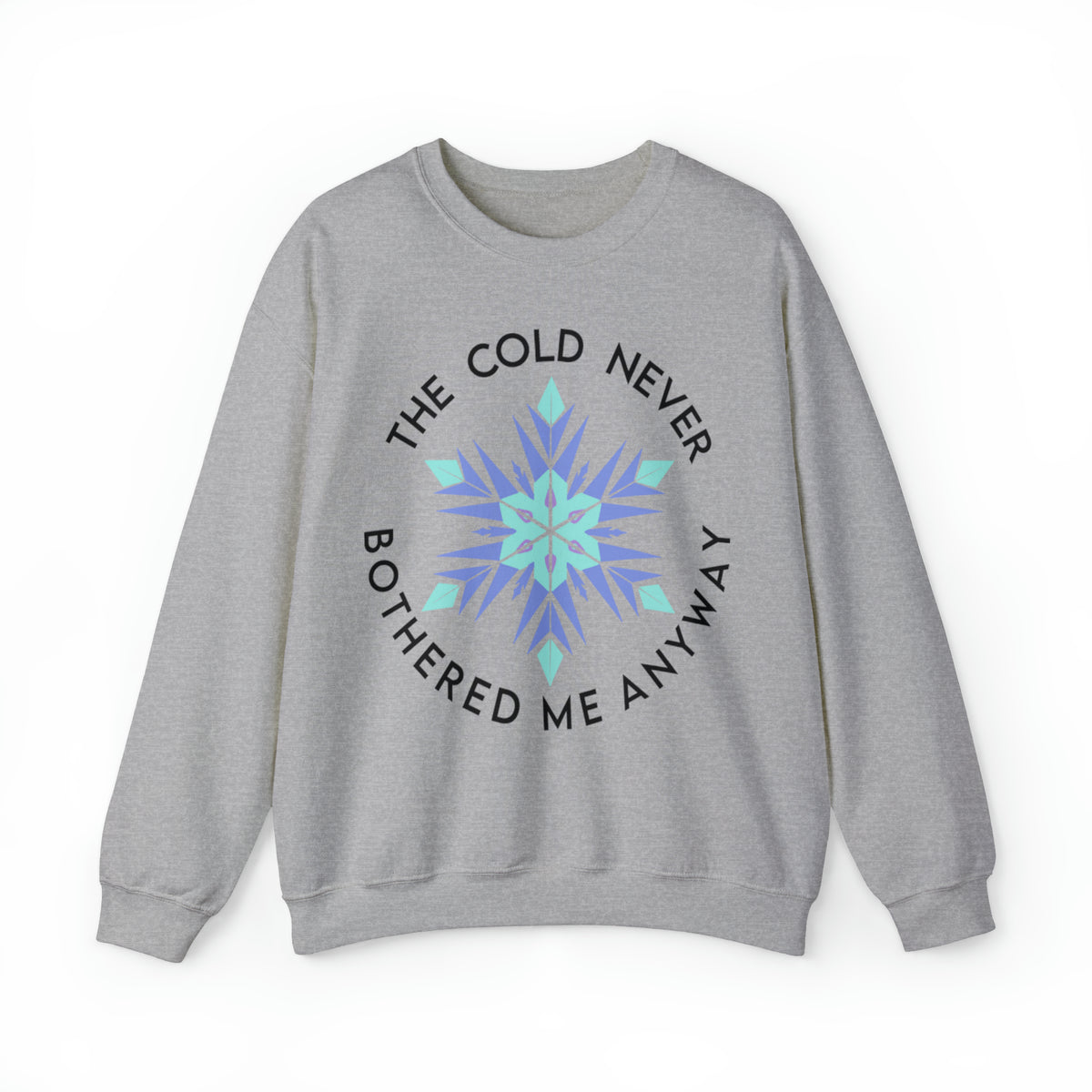 The Cold Never Bothered Me Anyway Gildan Unisex Heavy Blend™ Crewneck Sweatshirt