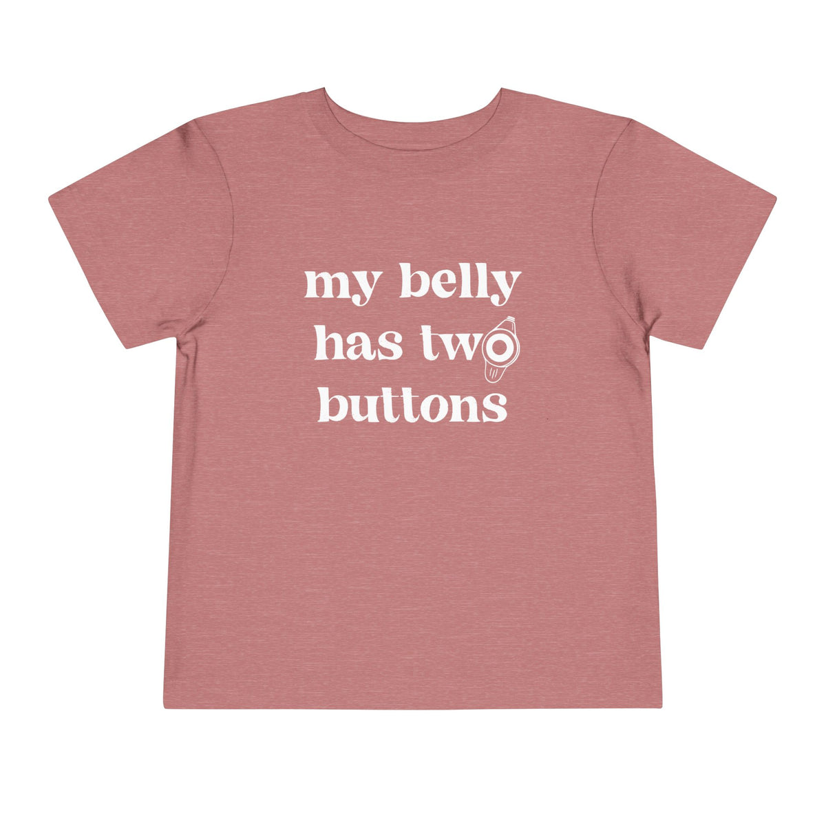 My Belly Has Two Buttons Bella Canvas Toddler Short Sleeve Tee