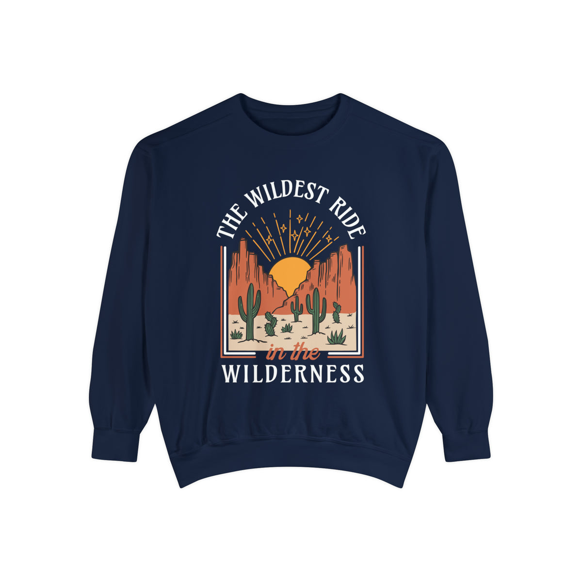 The Wildest Ride In The Wilderness Comfort Colors Unisex Garment-Dyed Sweatshirt