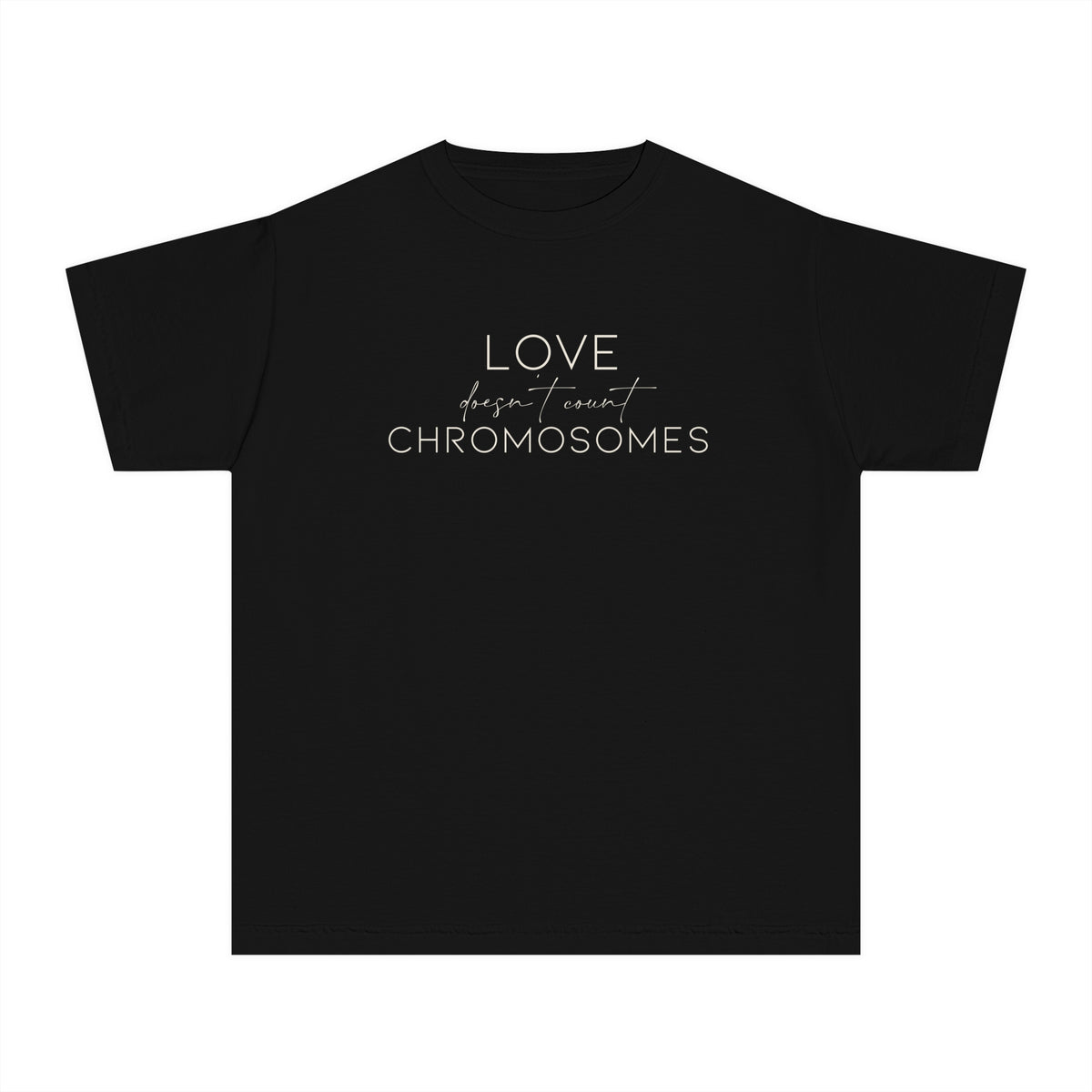 Love Doesn’t Count Chromosomes Comfort Colors Youth Midweight Tee