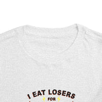 I Eat Losers For Breakfast Bella Canvas Toddler Short Sleeve Tee