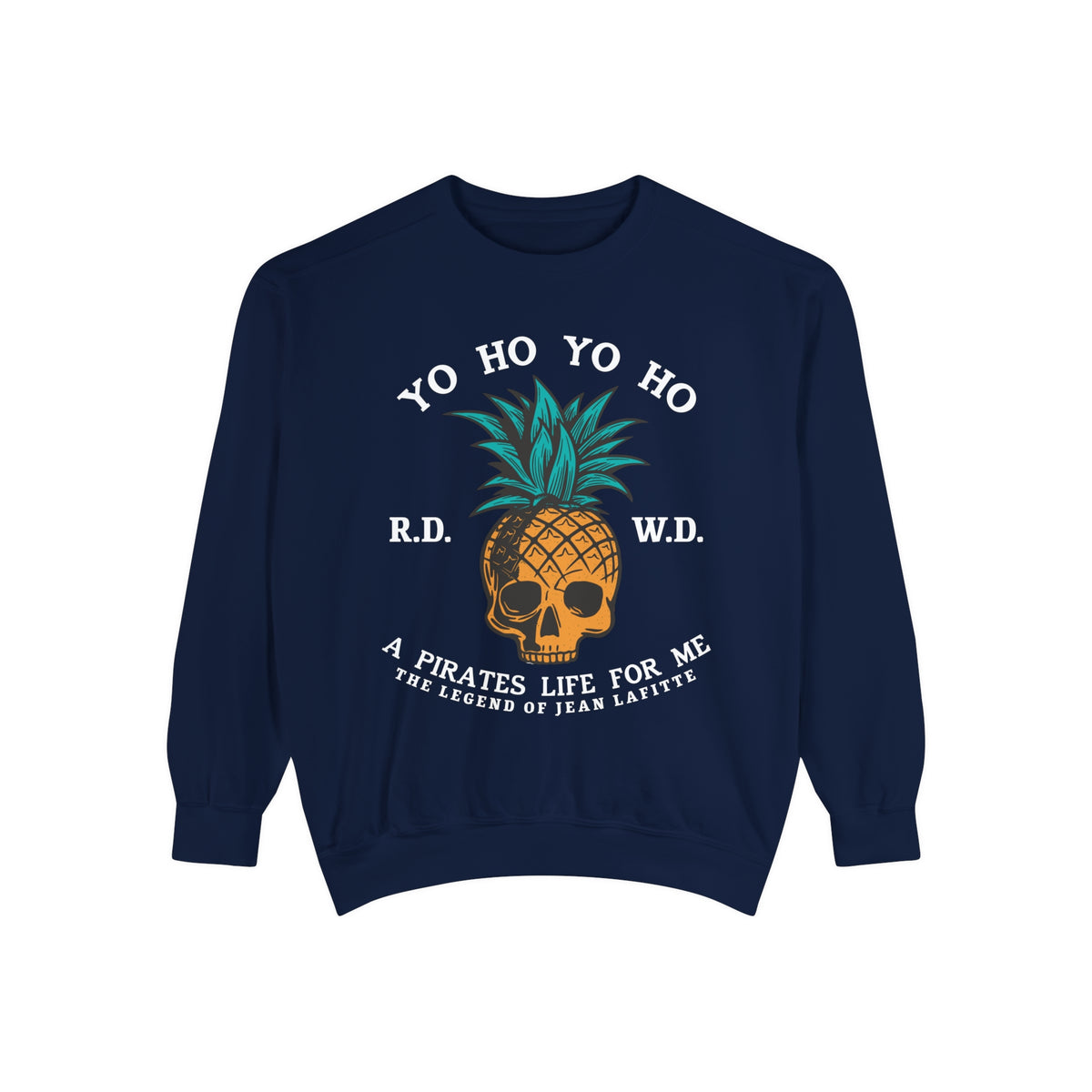 Yo Ho Pirates Life For Me Comfort Colors Unisex Garment-Dyed Sweatshirt