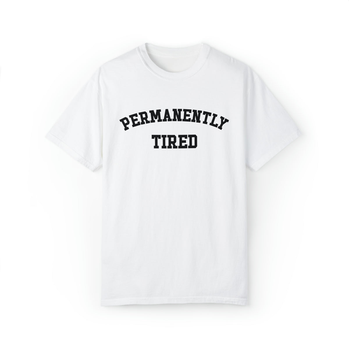Permanently Tired Comfort Colors Unisex Garment-Dyed T-shirt