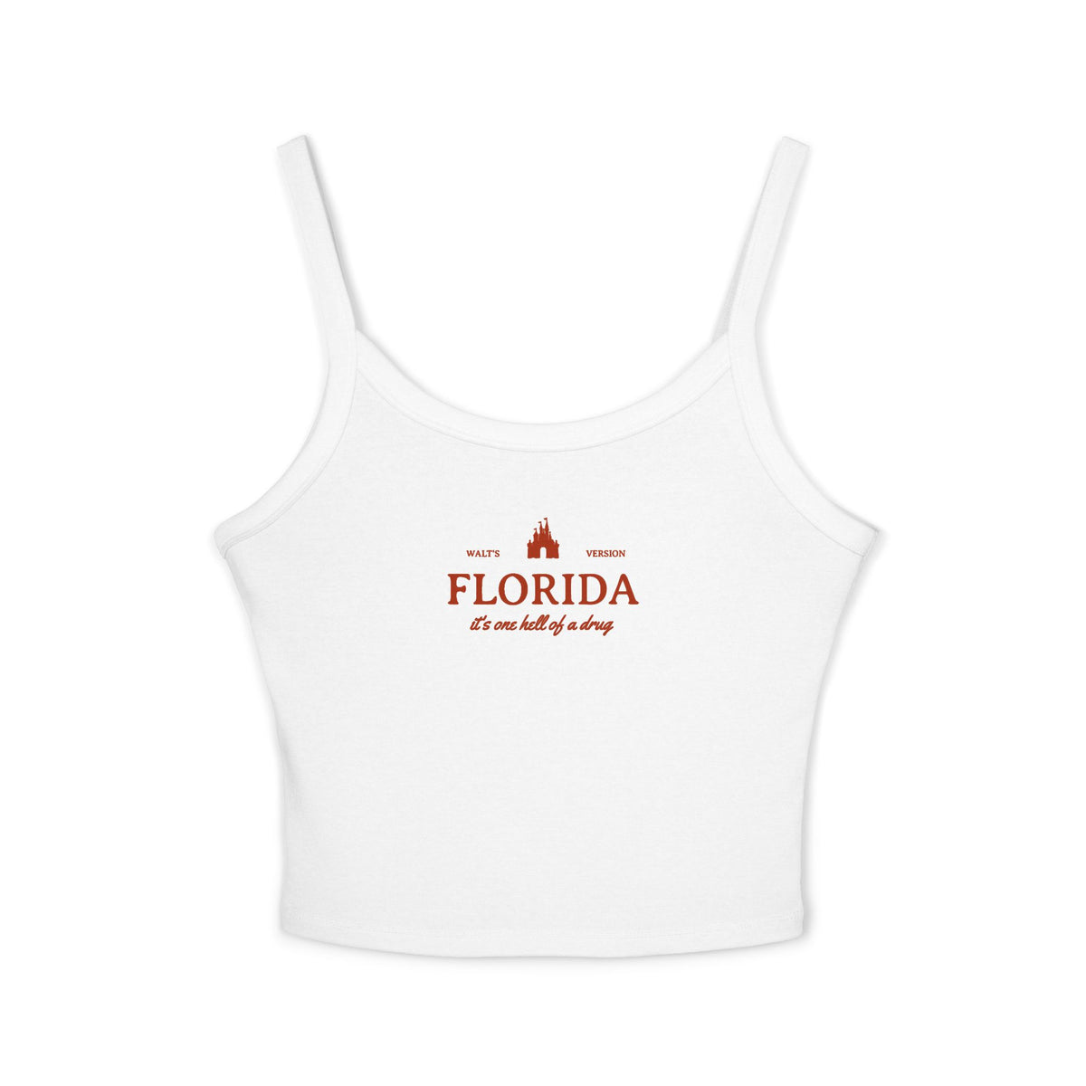 Florida It's One Hell of a Drug Women's Spaghetti Strap Tank Top
