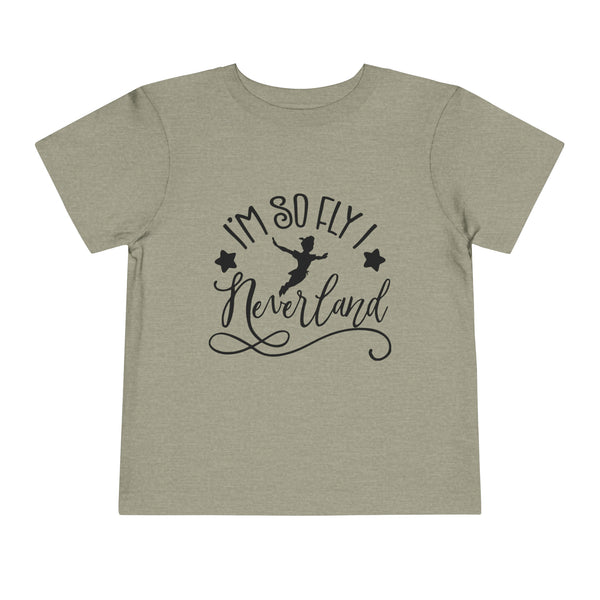 I'm So Fly I Neverland Bella Canvas Toddler Short Sleeve Tee