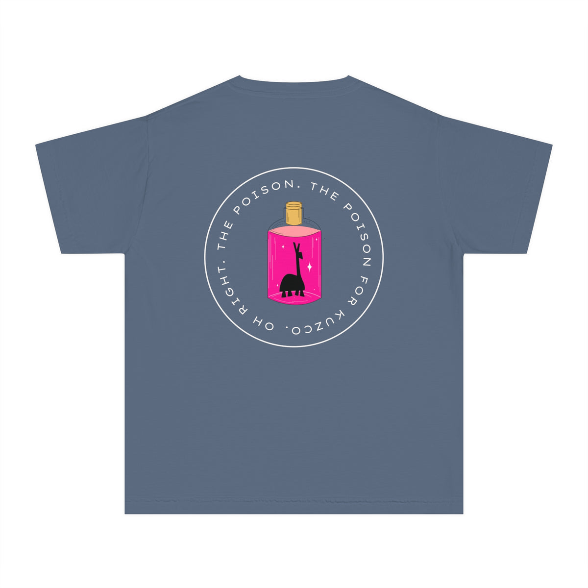 Oh Right The Poison Comfort Colors Youth Midweight Tee