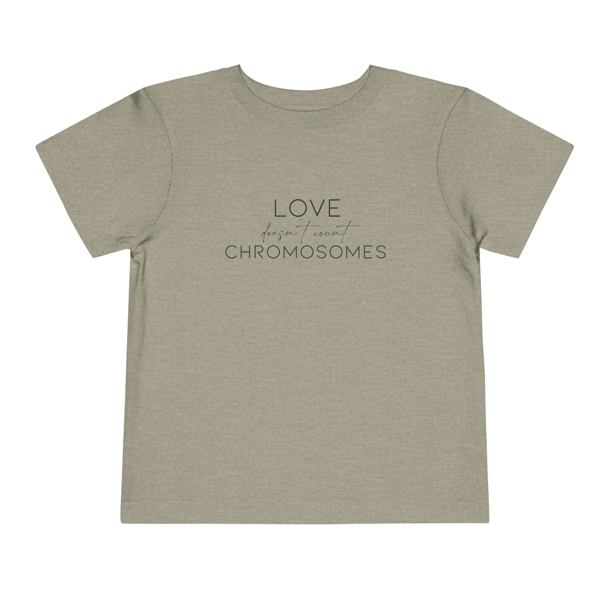 Love Doesn't Count Chromosomes Bella Canvas Toddler Short Sleeve Tee