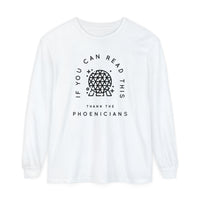 If You Can Read This Thank The Phoenicians Comfort Colors Unisex Garment-dyed Long Sleeve T-Shirt