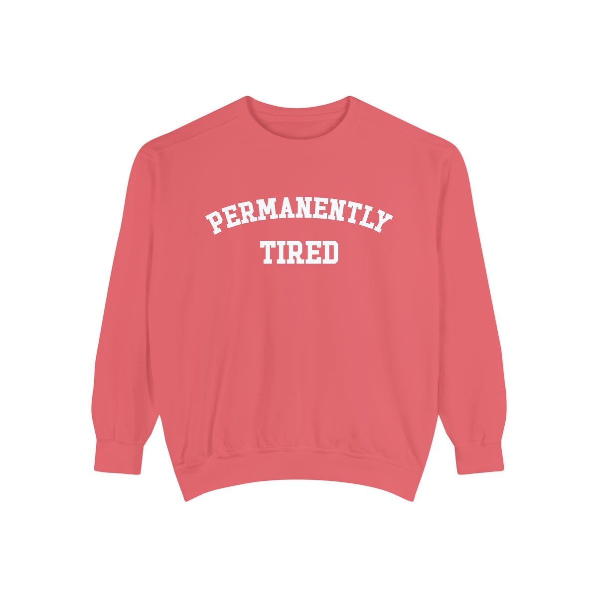 Permanently Tired Comfort Colors Unisex Garment-Dyed Sweatshirt