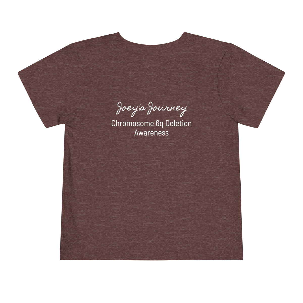 Joey's Journey Chromosome 6q Deletion Awareness Bella Canvas Toddler Short Sleeve Tee