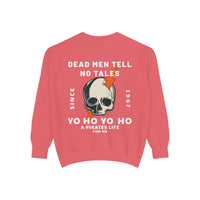 Dead Men Tell No Tales Comfort Colors Unisex Garment-Dyed Sweatshirt