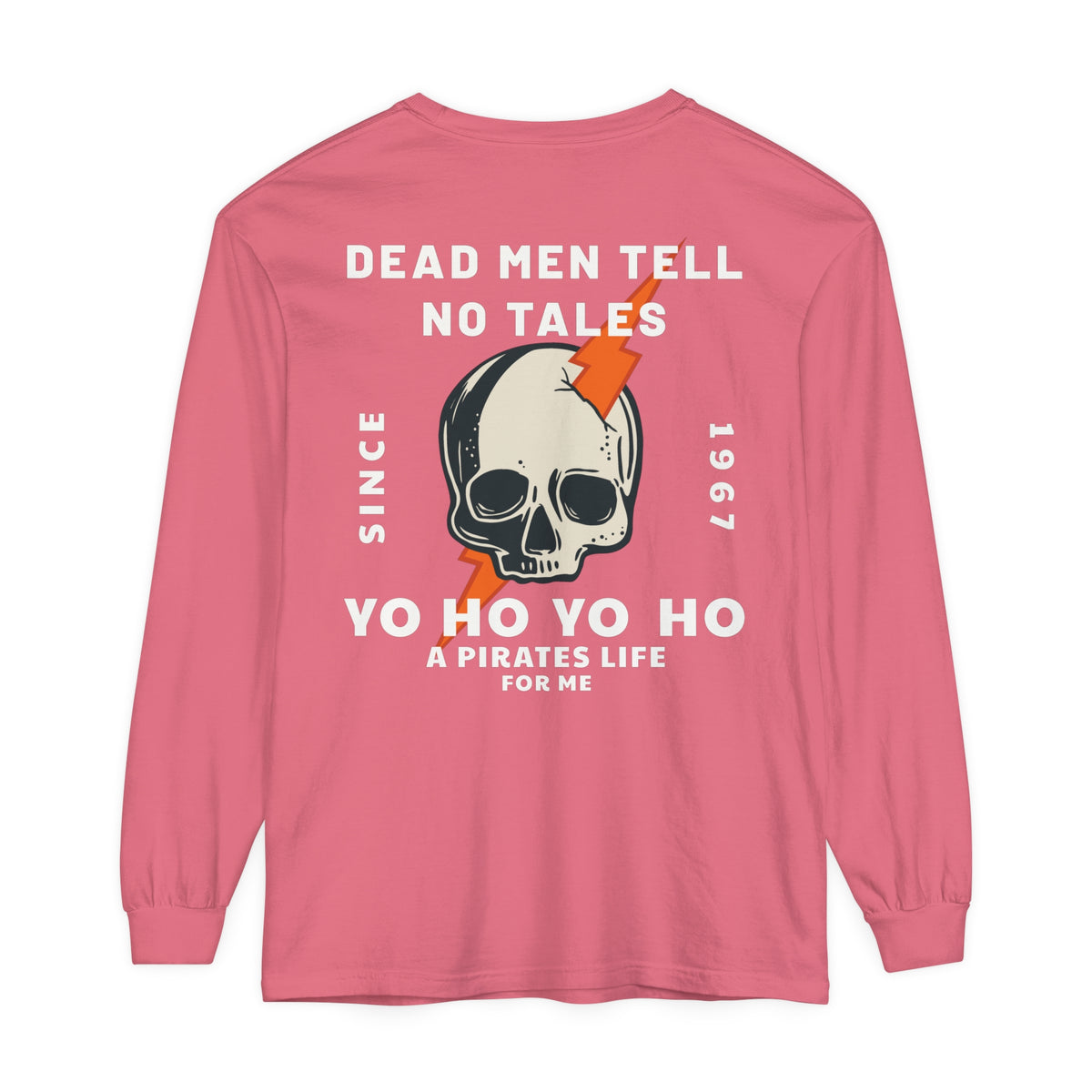 Dead Men Tell No Tales Comfort Colors Unisex Garment-dyed Long Sleeve T-Shirt