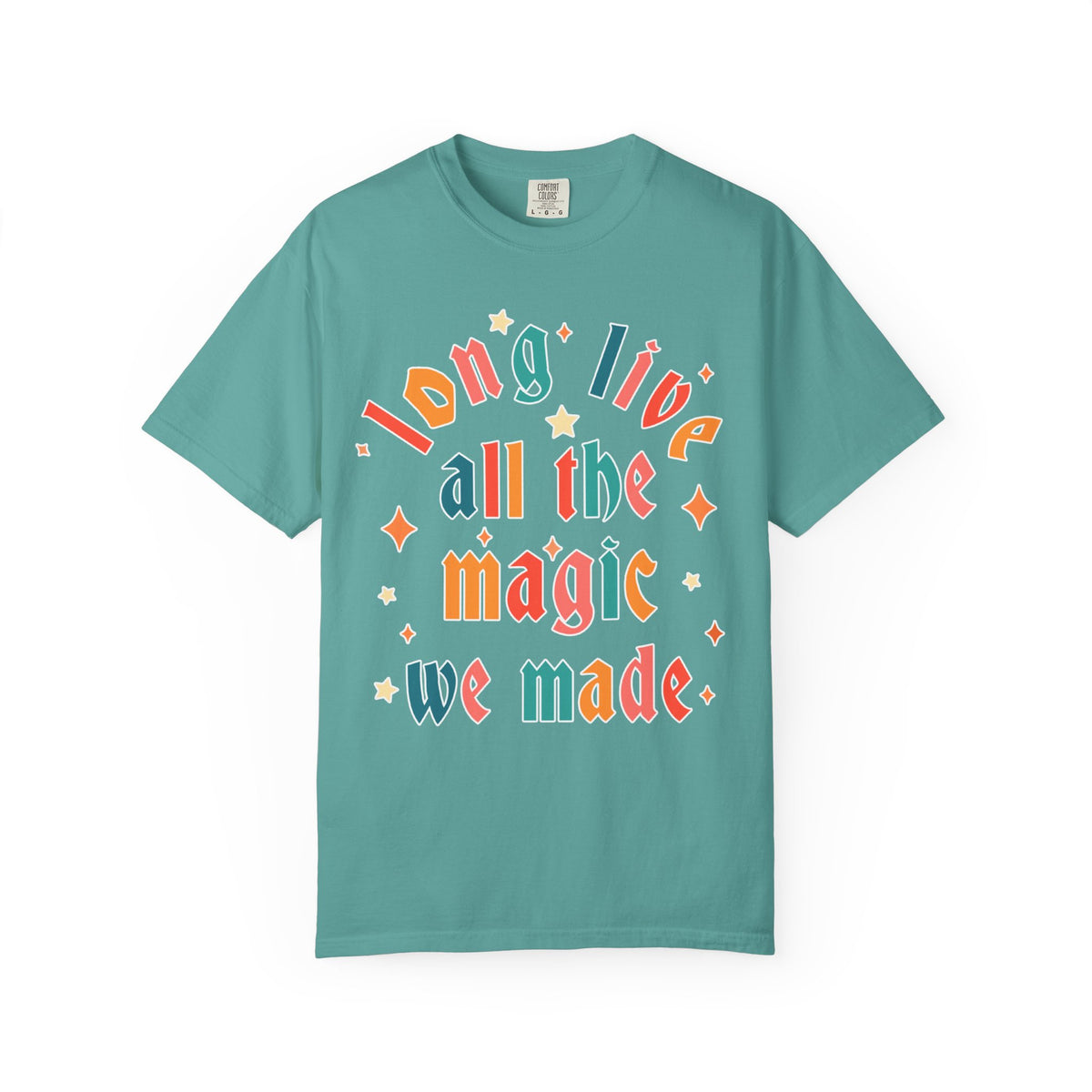 Long Live All The Magic We Made Comfort Colors Unisex Garment-Dyed T-shirt