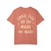 Long Live All The Magic We Made Comfort Colors Unisex Garment-Dyed T-shirt