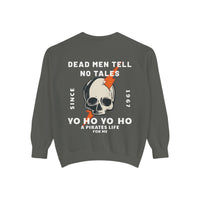 Dead Men Tell No Tales Comfort Colors Unisex Garment-Dyed Sweatshirt