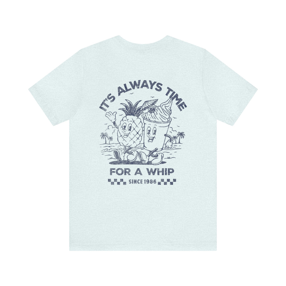 It's Always Time For A Whip Bella Canvas Unisex Jersey Short Sleeve Tee