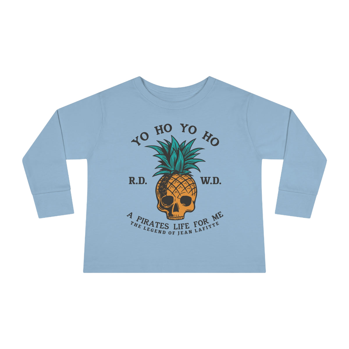 Yo Ho Pirates Life For Me Rabbit Skins Toddler Long Sleeve Tee