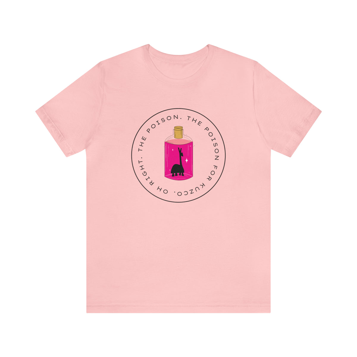 Oh Right, The Poison Bella Canvas Unisex Jersey Short Sleeve Tee