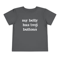 My Belly Has Two Buttons Bella Canvas Toddler Short Sleeve Tee