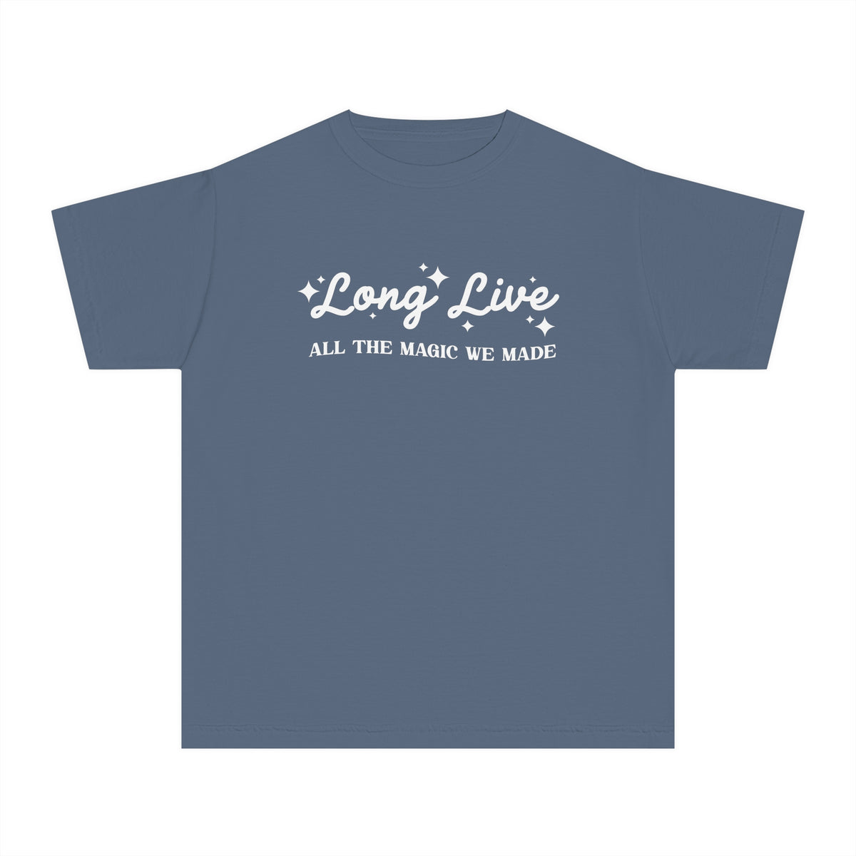 Long Live All The Magic We Made Comfort Colors Youth Midweight Tee